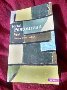 Livre sur le vert de Michel Pastoureau, quelle patience pour nous donner à connaître autant informations!